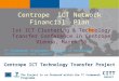 CITT PROJECT The Project is co-financed within the 7 th Framework Programme Centrope ICT Technology Transfer Project Centrope ICT Network Financial Plan