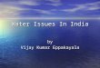 Water Issues In India by Vijay Kumar Eppakayala. India on the globe