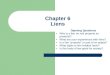 Chapter 6 Liens Opening Questions Why is a lien on real property so powerful? What are your experiences with liens? Is a lien “property” or part of an