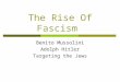 The Rise Of Fascism Benito Mussolini Adolph Hitler Targeting the Jews