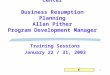 1 Northeast Regional Data Center Business Resumption Planning Allan Pither Program Development Manager Training Sessions January 22 / 31, 2003