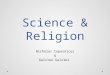 Science & Religion Nicholas Copernicus & Galileo Galilei
