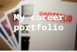 My career portfolio Photo credit: scottkellum. A career portfolio... demonstrates your skills and knowledge that you have acquired mycareerportfolio Unisa