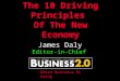 James Daly Editor-in-Chief The 10 Driving Principles Of The New Economy Where Business Is Going