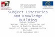 Subject Literacies and Knowledge Building Helmut Vollmer Seminar „Subject Literacies and Access to Quality Education“ Council of Europe, Language Policy