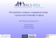 The Northern Ireland Longitudinal Study: Current and Potential Projects Current and Potential Projects NILS Research Support Unit: Fiona Johnston Michael