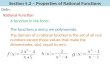 Section 5.2 – Properties of Rational Functions Defn: Rational Function The functions p and q are polynomials. The domain of a rational function is the