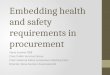Embedding health and safety requirements in procurement Steve Sumner OBE Chair Public Services Group Chair National Safety Symposium Working Party Director,