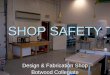 SHOP SAFETY Design & Fabrication Shop Botwood Collegiate