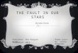THE FAULT IN OUR STARS By John Green Publisher: The Penguin Group Published: 2012 Power point By: Carley Waggoner