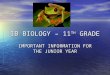 IB BIOLOGY – 11 TH GRADE IMPORTANT INFORMATION FOR THE JUNIOR YEAR