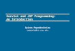 Servlet and JSP Programming: An Introduction Spiros Papadimitriou spapadim@cs.cmu.edu