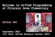 Welcome to Gifted Programming at Princess Anne Elementary September 2014 Jill Reid, Gifted Resource Teacher (GRT) Gifted 101