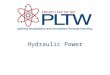 Hydraulic Power. Hydraulic power Hydraulics vs. pneumatics Early hydraulic uses Hydrodynamic systems Hydrostatic systems Liquid flow Mechanical advantage