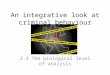 An integrative look at criminal behaviour 2.3 The biological level of analysis