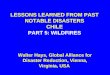 LESSONS LEARNED FROM PAST NOTABLE DISASTERS CHILE PART 5: WILDFIRES Walter Hays, Global Alliance for Disaster Reduction, Vienna, Virginia, USA