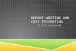 REPORT WRITING AND COST ESTIMATING CE 3372 Lecture 09