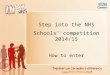 Step into the NHS Schools’ competition 2014/15 How to enter