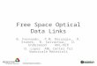 Free Space Optical Data Links B. Fernando, P.M. DeLurgio, R. Stanek, B. Salvachua, D. Underwood ANL-HEP D. Lopez ANL Center for Nanoscale Materials