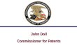 John Doll Commissioner for Patents. 2 USPTO Request for Public Input: Strategic Planning  Agency developing new strategic plan  Part of budget process