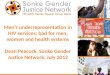Men’s underrepresentation in HIV services: bad for men, women and health systems Dean Peacock, Sonke Gender Justice Network, July 2012