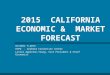 2015 CALIFORNIA ECONOMIC & MARKET FORECAST October 9,2014 EXPO - Anaheim Convention Center Leslie Appleton-Young, Vice President & Chief Economist