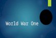 World War One. Warm-Up 1. What is Nationalism? 2. What is militarism? 3. What is imperialism? 4. What is one country in the Central Powers? 5. What is