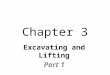 Chapter 3 Excavating and Lifting Part 1. 3-1 INTRODUCTION Excavating and Lifting Equipment Excavators and Crane-Shovels Excavator Production
