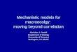 Mechanistic models for macroecolgy: moving beyond correlation Nicholas J. Gotelli Department of Biology University of Vermont Burlington, VT 05405