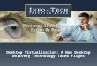 Www.infotech.com Impact Research 1 Desktop Virtualization: A New Desktop Delivery Technology Takes Flight