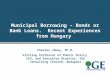 Municipal Borrowing – Bonds or Bank Loans. Recent Experiences from Hungary Charles Jókay, Ph.D. Visiting Professor of Public Policy, CEU, and Executive