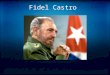 Fidel Castro. A Very Brief Summary of Cuba Cuba was originally ruled by Spain until a treaty in 1902 due to a war and United States intervention in the