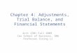 Chapter 4: Adjustments, Trial Balance, and Financial Statements Acct 2301 Fall 2009 Cox School of Business, SMU Professor Zining Li