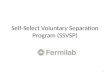 Self-Select Voluntary Separation Program (SSVSP) 1