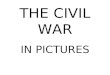 THE CIVIL WAR IN PICTURES. The Causes The North and South disagreed on many issues: –Slavery –Taxes –States Rights