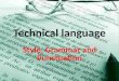 Technical language Style, Grammar and Punctuation