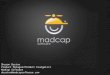 Sharon Burton Product Manager/Product Evangelist MadCap Software sburton@madcapsoftware.com