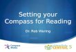 Setting your Compass for Reading Dr. Rob Waring