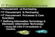 IT Procurement Overview IT Procurement Overview  Procurement vs Purchasing  IT Procurement & Purchasing  IT Procurement Processes & Core Functions 
