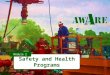 1 Safety and Health Programs Module 2. 2 DISCLAIMER This material was produced under grant number SH-22248-1 from the Occupational Safety and Health Administration,