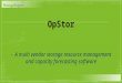 OpStor - A multi vendor storage resource management and capacity forecasting software