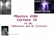 Physics 2102 Lecture 19 Ch 30: Inductors and RL Circuits Physics 2102 Jonathan Dowling Nikolai Tesla