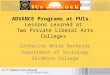 ADVANCE Programs at PUIs: Lessons Learned at Two Private Liberal Arts Colleges Catherine White Berheide Department of Sociology Skidmore College
