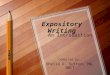 Expository Writing An Introduction Compiled by Shelia D. Sutton, MA, NBCT
