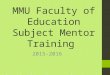 MMU Faculty of Education Subject Mentor Training 2015-2016
