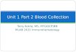 Terry Kotrla, MS, MT(ASCP)BB MLAB 2431 Immunohematology Unit 1 Part 2 Blood Collection