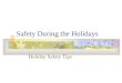Safety During the Holidays Holiday Safety Tips