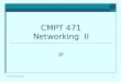 1 CMPT 471 Networking II IP © Janice Regan, 2012