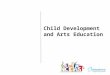 Child Development and Arts Education. Child Development Research