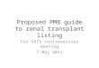 Proposed PMB guide to renal transplant listing For SATS controversies meeting 7 May 2011